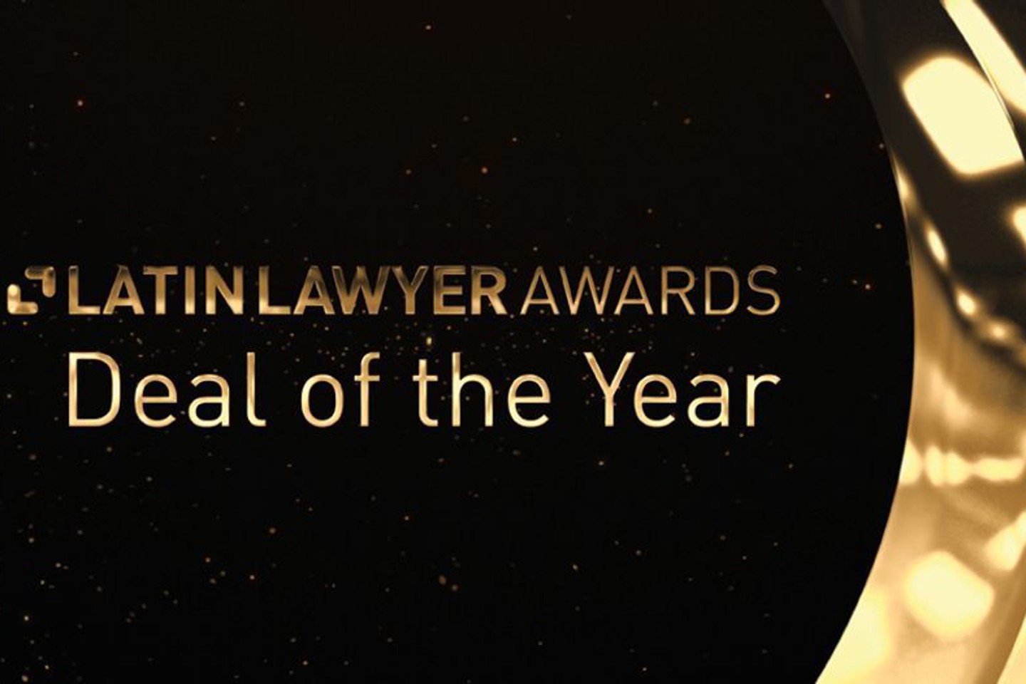 Latin Lawyer Awards Deal of the Year text in gold lettering on a black background with abstract gold shapes